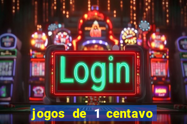 jogos de 1 centavo vai de bet